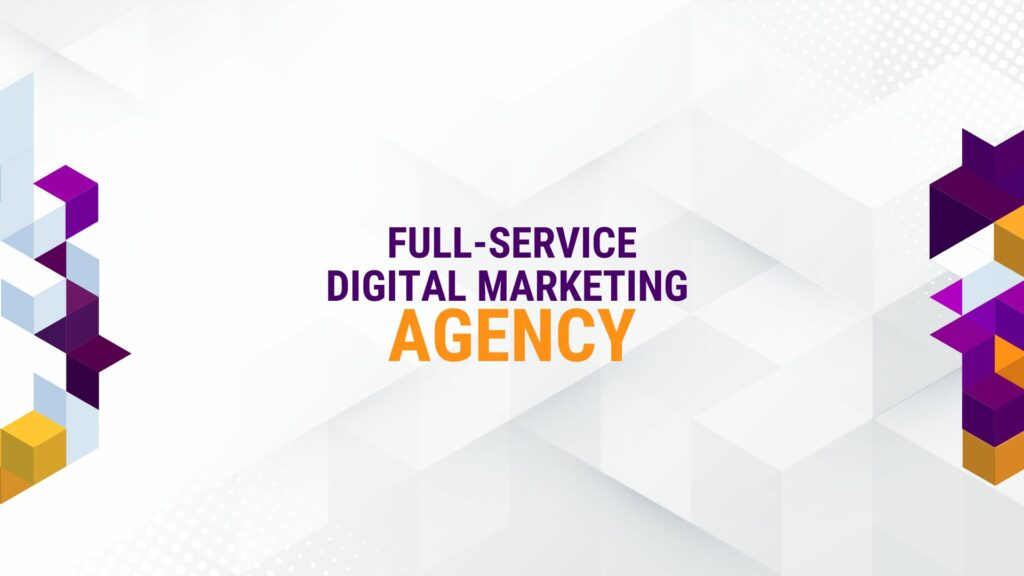 Full-Service Digital Marketing Agency